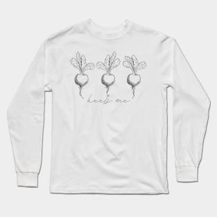 Beets Me Long Sleeve T-Shirt